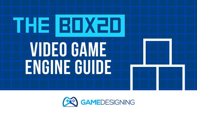 The Box2D Video Game Engine Guide
